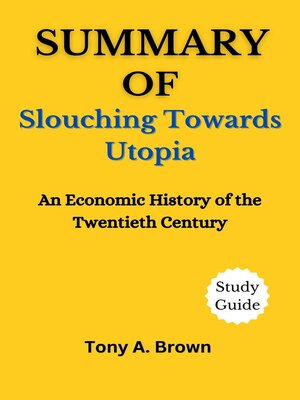 cover image of Summary of Slouching Towards Utopia by J. Bradford DeLong